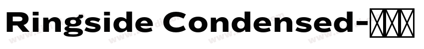 Ringside Condensed字体转换 Ringside Condensed字体转换